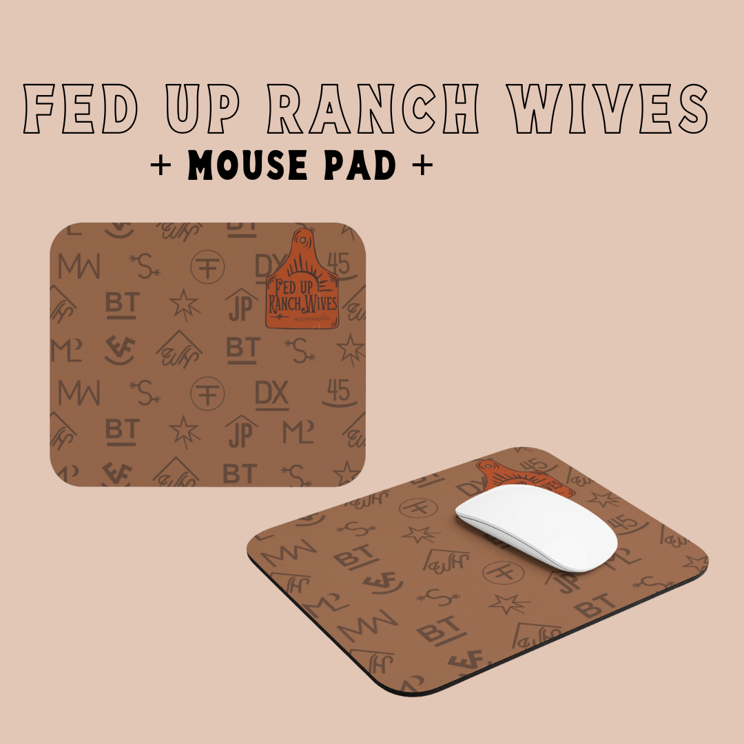 Fed Up Ranch Wives Mouse Pad