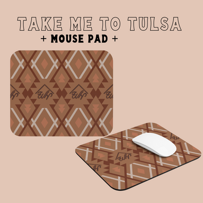 Take Me To Tulsa Mouse Pad
