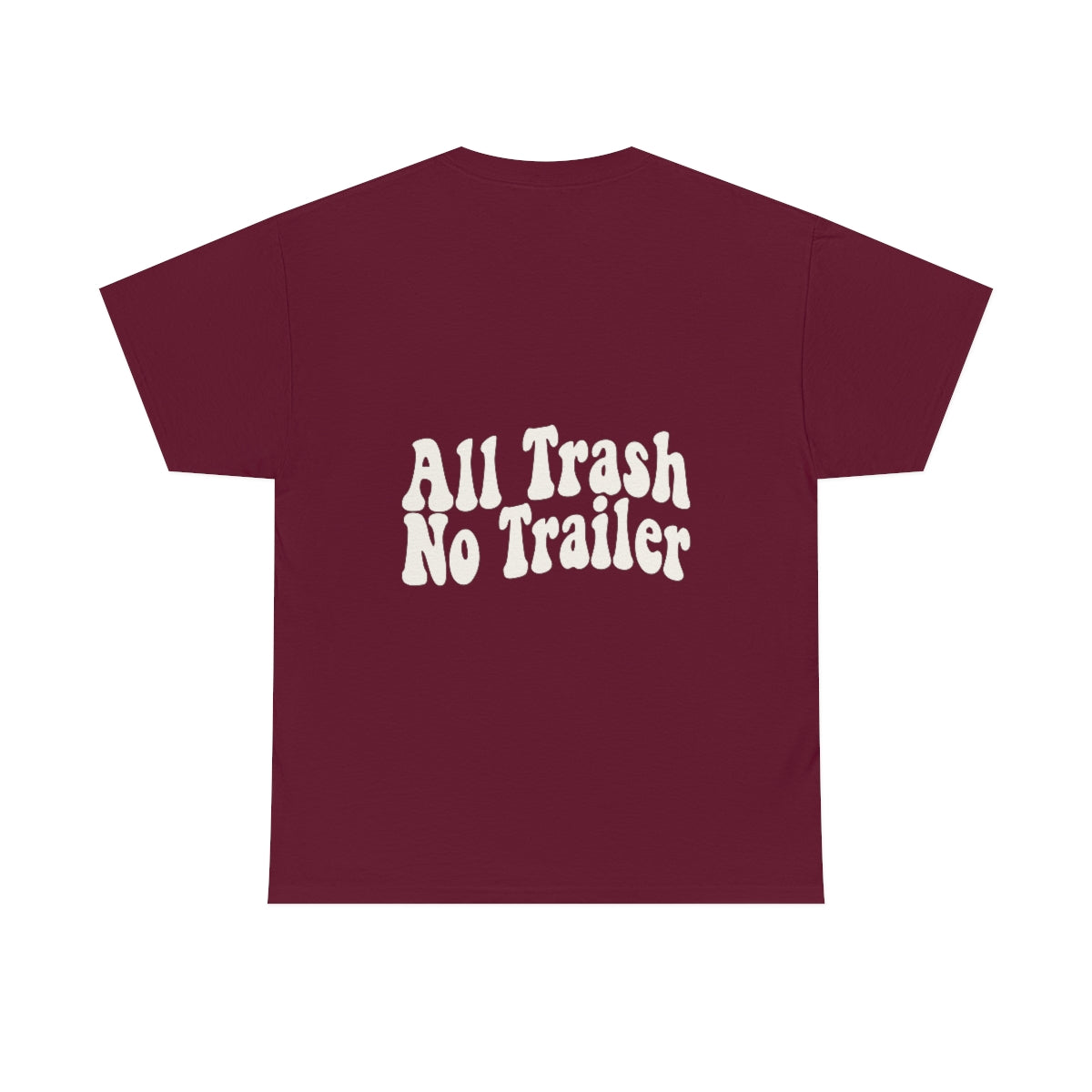 All Trash No Trailer